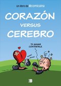Corazn Versus Cerebro / Heart Versus Brain