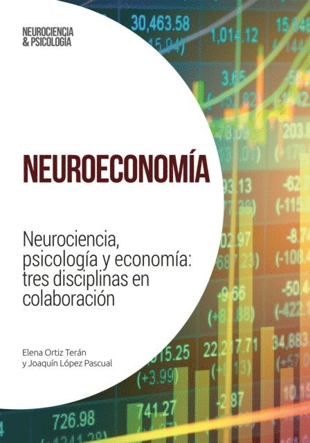 Joaquin Lopez-Pascual, Elena Ortiz Teran - Neuroeconomia, E-bok