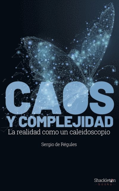 Sergio de Regules Ruiz-Funes - Caos y complejidad, E-bok
