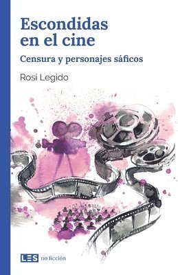 Rosi Legido - Escondidas en el cine: Censura y personajes sáficos, Häftad