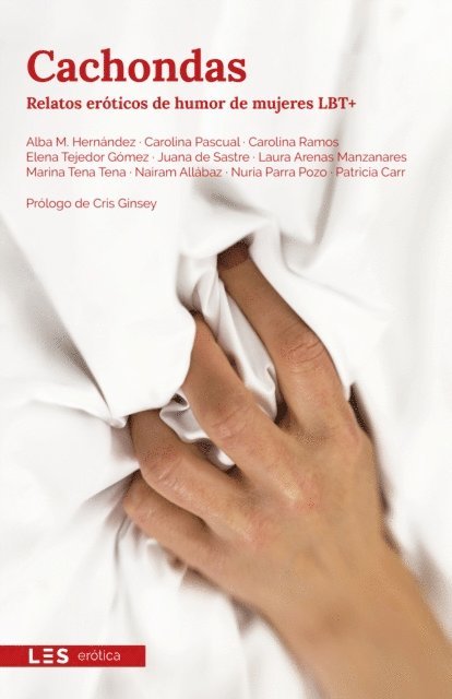 Patricia Carr, Nuria Parra Pozo, Nairam Allabaz, Marina Tena Tena, Laura Arenas Manzanares, Juana de Sastre, Elena Tejedor Gomez, Carolina Ramos, Carolina Pascual, Alba M. Hernandez - Cachondas, E-bok