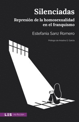 Estefanía Sanz Romero - Silenciadas: Represión de la homosexualidad en el franquismo, Häftad. Tillgänglighet: Lägg i varukorg