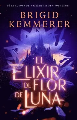 Brigid Kemmerer - Elixir de Flor de Luna, El, Häftad. Tillgänglighet: Lägg i varukorg