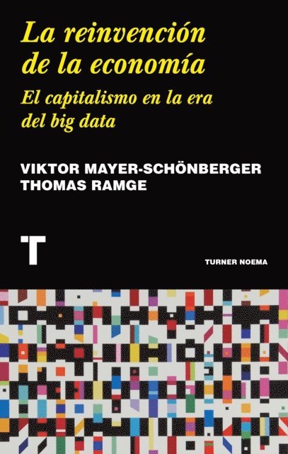 Thomas Ramge, Viktor Mayer-Schonberger - La reinvención de la economía, E-bok