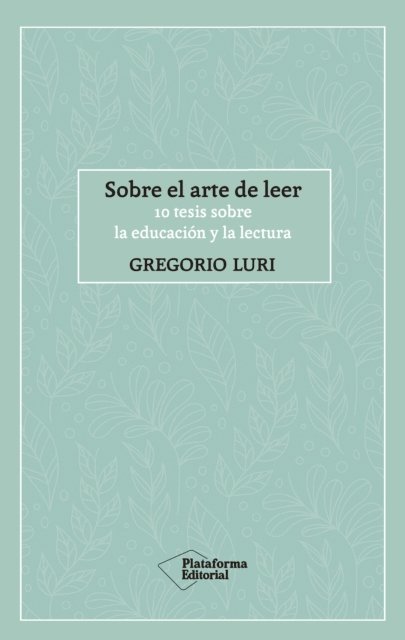 Gregorio Luri - Sobre el arte de leer, E-bok