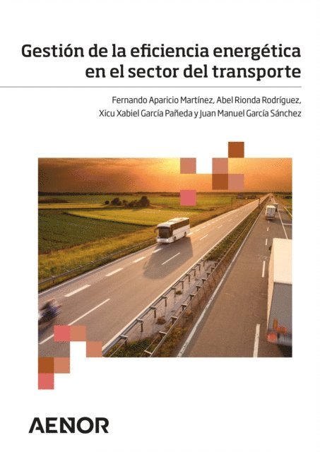 Juan Manuel Garcia Sanchez, Xicu Xabiel Garcia Paneda, Abel Rionda Rodriguez, Fernando Aparicio Martinez - Gestión de la eficiencia energética en el sector del transporte, E-bok