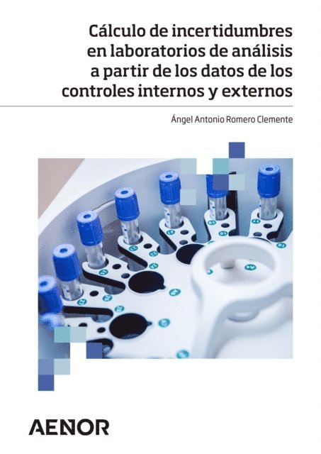 Angel Antonio Romero Clemente - Cálculo de incertidumbres en laboratorios de análisis a partir de los datos de los controles internos y externos, E-bok