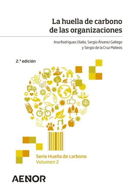 Sergio de la Cruz Mateos, Sergio Alvarez Gallego, Ana Rodriguez Olalla - La huella de carbono de las organizaciones, E-bok