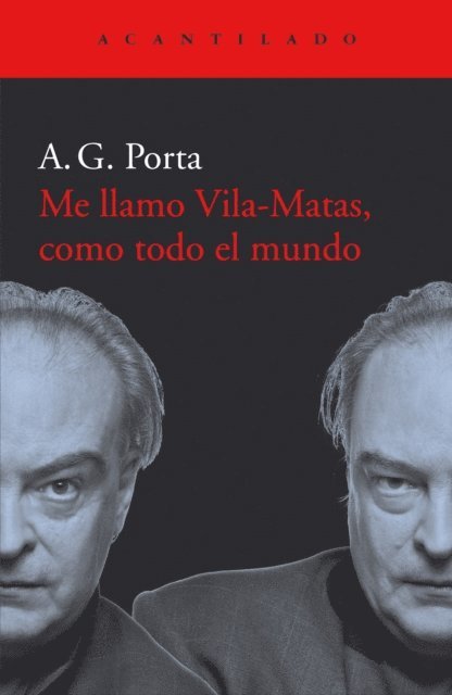 A. G. Porta - Me llamo Vila-Matas, como todo el mundo, E-bok