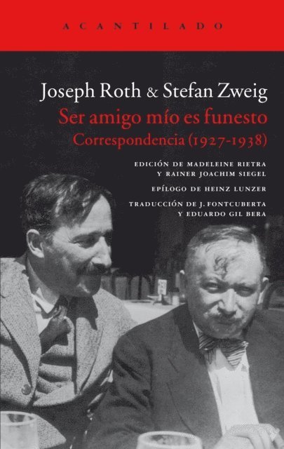 Stefan Zweig, Joseph Roth, Rainer Joachim Siegel, Madeleine Rietra - Ser amigo mío es funesto, E-bok