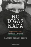 No Digas NADA / Say Nothing: A True Story of Murder and Memory in Northern Ireland