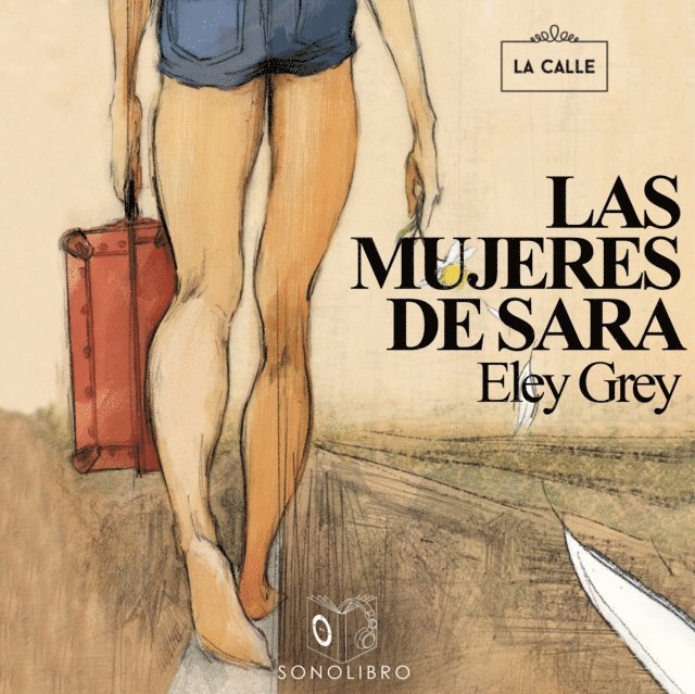 Grey - Las mujeres de Sara - dramatizado, Ljudbok