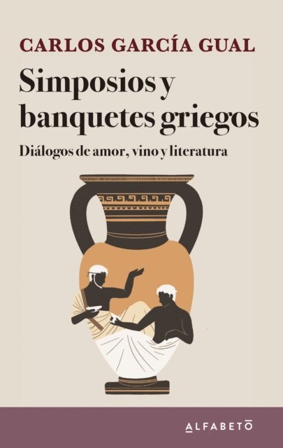 Carlos Garcia Gual - Simposios y banquetes griegos, E-bok