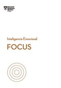Focus. Serie Inteligencia Emocional HBR (Focus Spanish Edition)