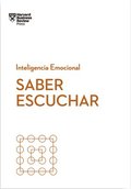 Saber Escuchar. Serie Inteligencia Emocional HBR (Mindful Listening Spanish Edition)
