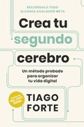Crea Tu Segundo Cerebro (Building a Second Brain Spanish Edition)