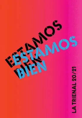 Elia Alba, Rodrigo Moura, Susanna V. Temkin - Estamos Bien: La Trienal 20/21, Häftad. Tillgänglighet: Tillfälligt slut