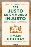 Ser Justo En Un Mundo Injusto / Right Thing, Right Now: Good Values. Good Character. Good Deeds.