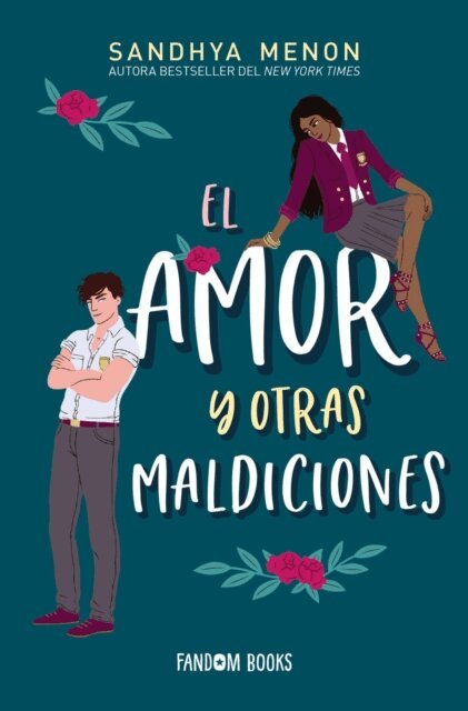 Sandhya Menon - El amor y otras maldiciones, E-bok