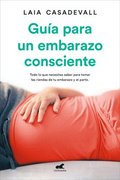 Guía Para Un Embarazo Consciente / Guide to a Conscious Pregnancy