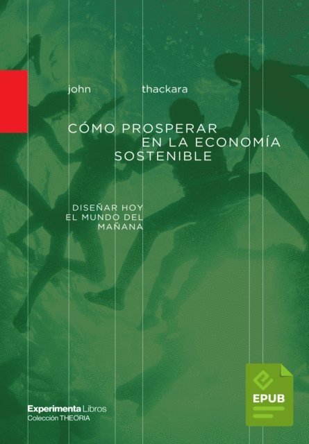 John Thackara - Como prosperar en la economia sostenible, E-bok