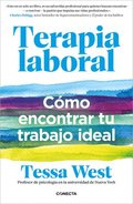 Terapia Laboral. C�mo Encontrar Tu Trabajo Ideal / Job Therapy
