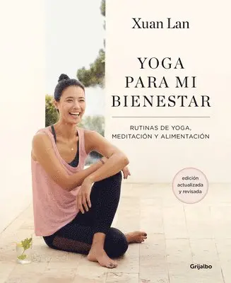 Xuan Lan - Yoga Para Mi Bienestar (Edición Actualizada): Rutinas de Alimentación, Meditación Y Yoga / Yoga for My Well-Being, Häftad. Tillgänglighet: Lägg i varukorg