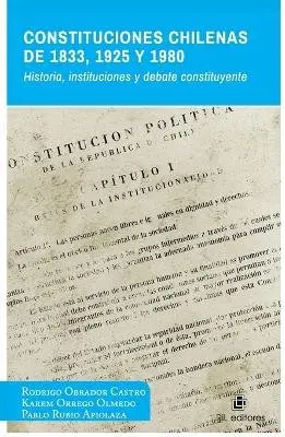 Varios Autores, Karem Orrego Olmedo - Constituciones chilenas de 1833, 1925 y 1980. Historia, instituciones y debate constituyente, Häftad. Tillgänglighet: Lägg i varukorg