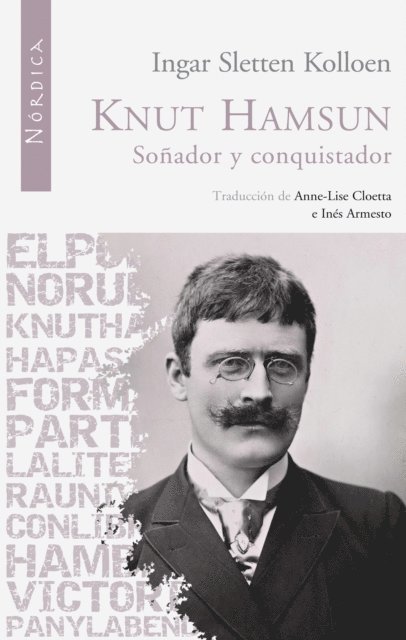 Ingar Sletten Kolloen - Knut Hamsun: Soñador y conquistador, E-bok