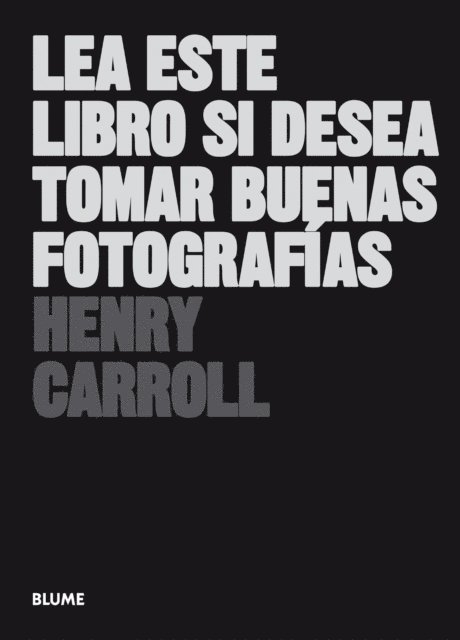Henry Carroll - Lea este libro si desea tomar buenas fotografías, E-bok