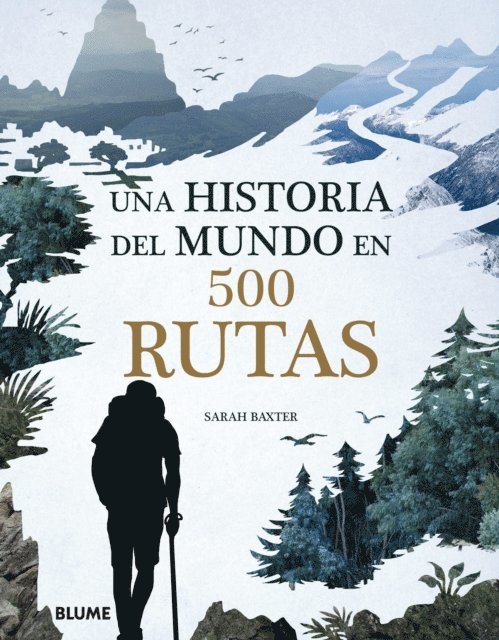 Sarah Baxter - Una historia del mundo en 500 rutas, E-bok