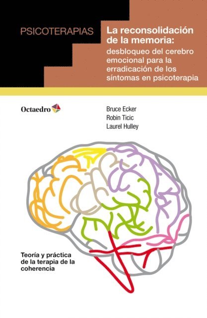 Roc Filella Pujola, Laurel Hulley, Robin Ticic, Bruce Ecker - La reconsolidación de la memoria, E-bok