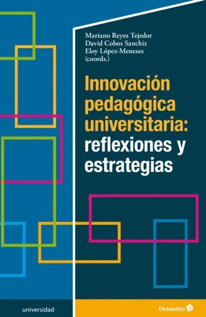 Eloy Lopez Meneses, David Cobos Sanchiz, Mariano Reyes Tejedor - Innovación pedagógica universitaria: reflexiones y estrategias, E-bok