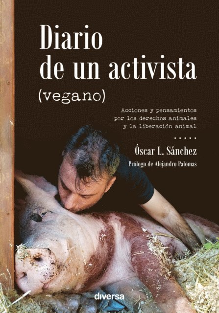 Oscar L. Sanchez - Diario de un activista (vegano), E-bok