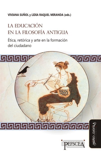 Pilar Spangenberg, Liliana Carolina Sanchez Castro, Gabriela Rossi, Luis Xavier Lopez-Farjeat, Fernando Gazoni, Maria Angelica Fierro, Maria Cecilia Colombani, Mariana Castillo Merlo, Rodrigo Sebastian Braicovich, Manuel Berron, Lidia Raquel Miranda, Viviana Sunol - La educación en la filosofía antigua, E-bok