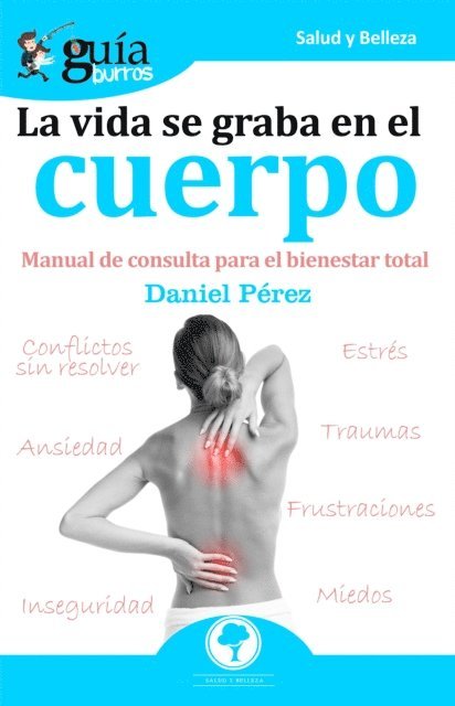 Daniel Perez - GuíaBurros La vida se graba en el cuerpo, E-bok