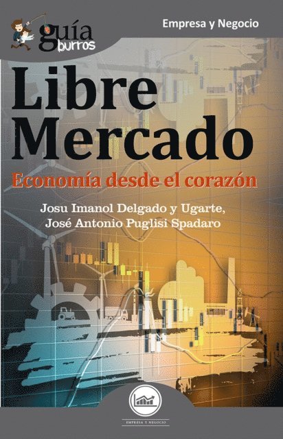 Jose Antonio Puglisi, Josu Imanol Delgado y Ugarte - GuíaBurros Libre mercado, E-bok