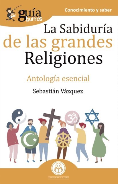 Sebastian Vazquez - GuíaBurros La sabiduría de las grandes religiones, E-bok