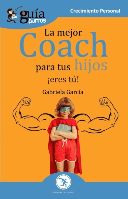 Gabriela Garcia - GuíaBurros La mejor coach para tus hijos, E-bok