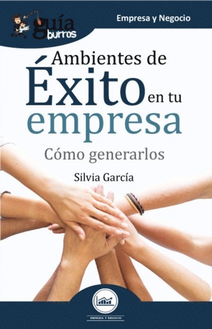 Silvia Garcia - GuíaBurros Ambientes de éxito en tu empresa, E-bok