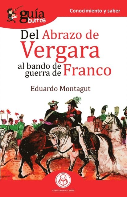 Eduardo Montagut - GuíaBurros Del abrazo de Vergara al Bando de Guerra de Franco, E-bok