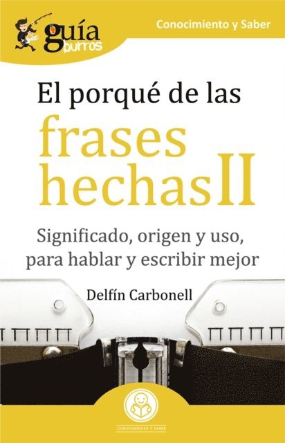Delfin Carbonell - GuíaBurros El porqué de las frases hechas II, E-bok