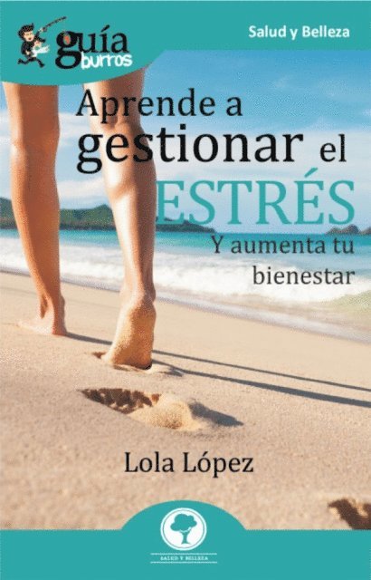 Lola Lopez - GuiaBurros Aprende a gestionar tu estres, E-bok