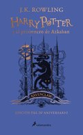 Harry Potter Y El Prisionero de Azkaban. (Edicin 20 Aniv Ravenclaw) / Harry Potter and the Prisoner of Azkaban. Ravenclaw Edition