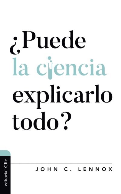 John C. Lennox - ¿Puede la ciencia explicarlo todo?, E-bok