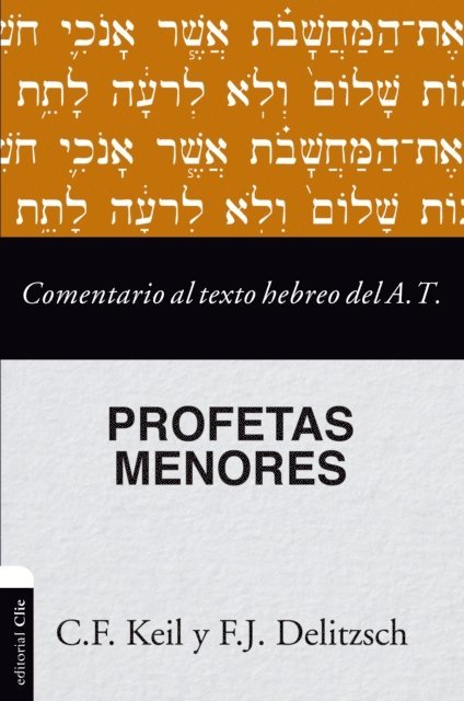 F. J. Delitzsch, C. F. Keil - Comentario al texto hebreo del Antiguo Testamento - Profetas Menores, E-bok