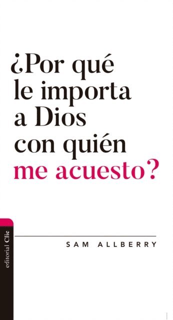 Sam Allberry - ¿Por qué le importa a Dios con quién me acuesto?, E-bok