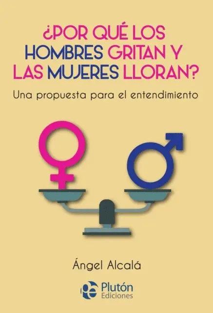 Angel Alcala - ¿Por qué los hombres gritan y las mujeres lloran?, E-bok. Tillgänglighet: Lägg i varukorg