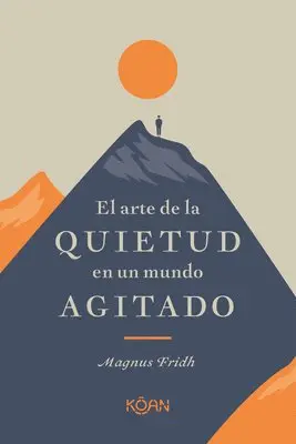 Fridh Magnus - Arte de la Quietud En Un Mundo Agitado, El, Häftad. Tillgänglighet: Lägg i varukorg