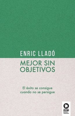 Enric Lladó Micheli - Mejor sin objetivos, Häftad. Tillgänglighet: Lägg i varukorg